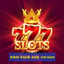 bible black only version